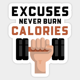 Excuses Never Burn Calories Sticker